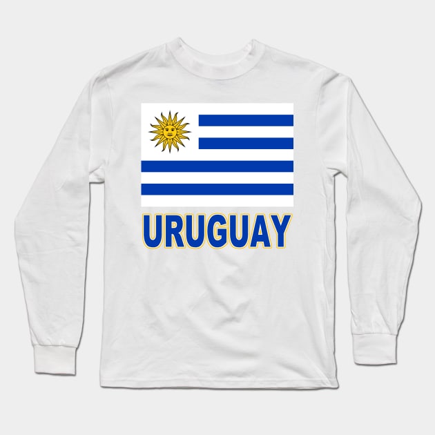 The Pride of Uruguay - National Flag Design Long Sleeve T-Shirt by Naves